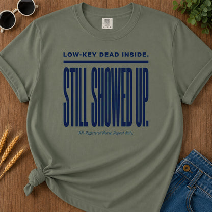 Still Showed Up T-Shirt - Moss Mockup