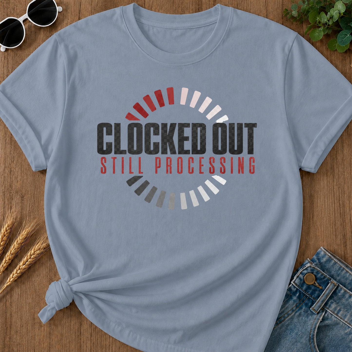 Clocked Out Still Processing T-Shirt - Blue Jean Mockup