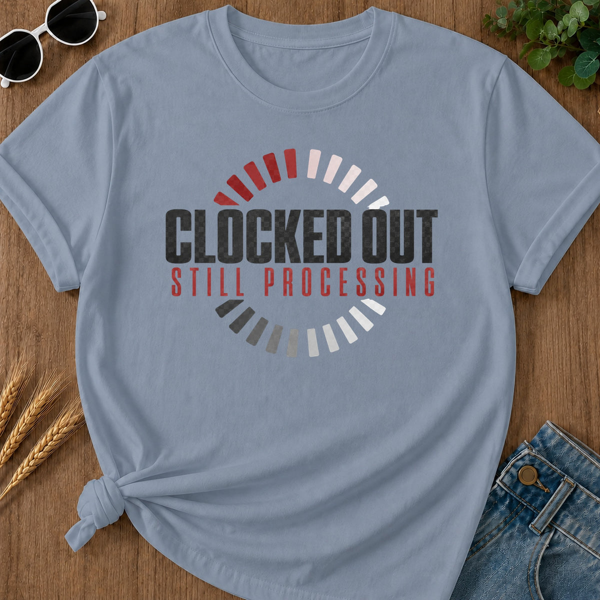 Clocked Out Still Processing T-Shirt - Blue Jean Mockup