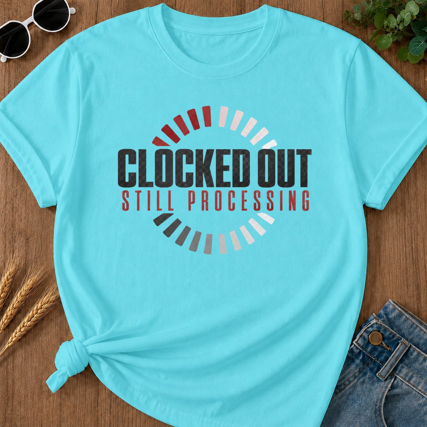 Clocked Out Still Processing T-Shirt - Lagoon Blue Mockup