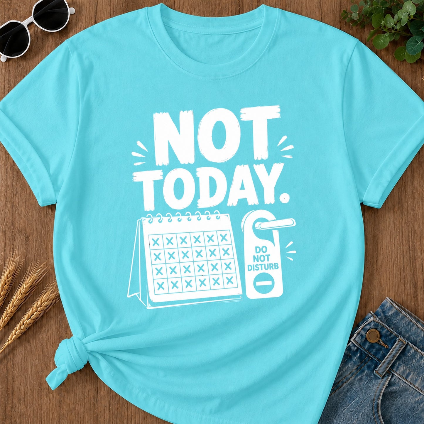 Not Today 396 T-Shirt - Lagoon Blue Mockup