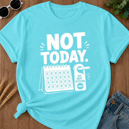 Not Today 396 T-Shirt - Lagoon Blue Mockup