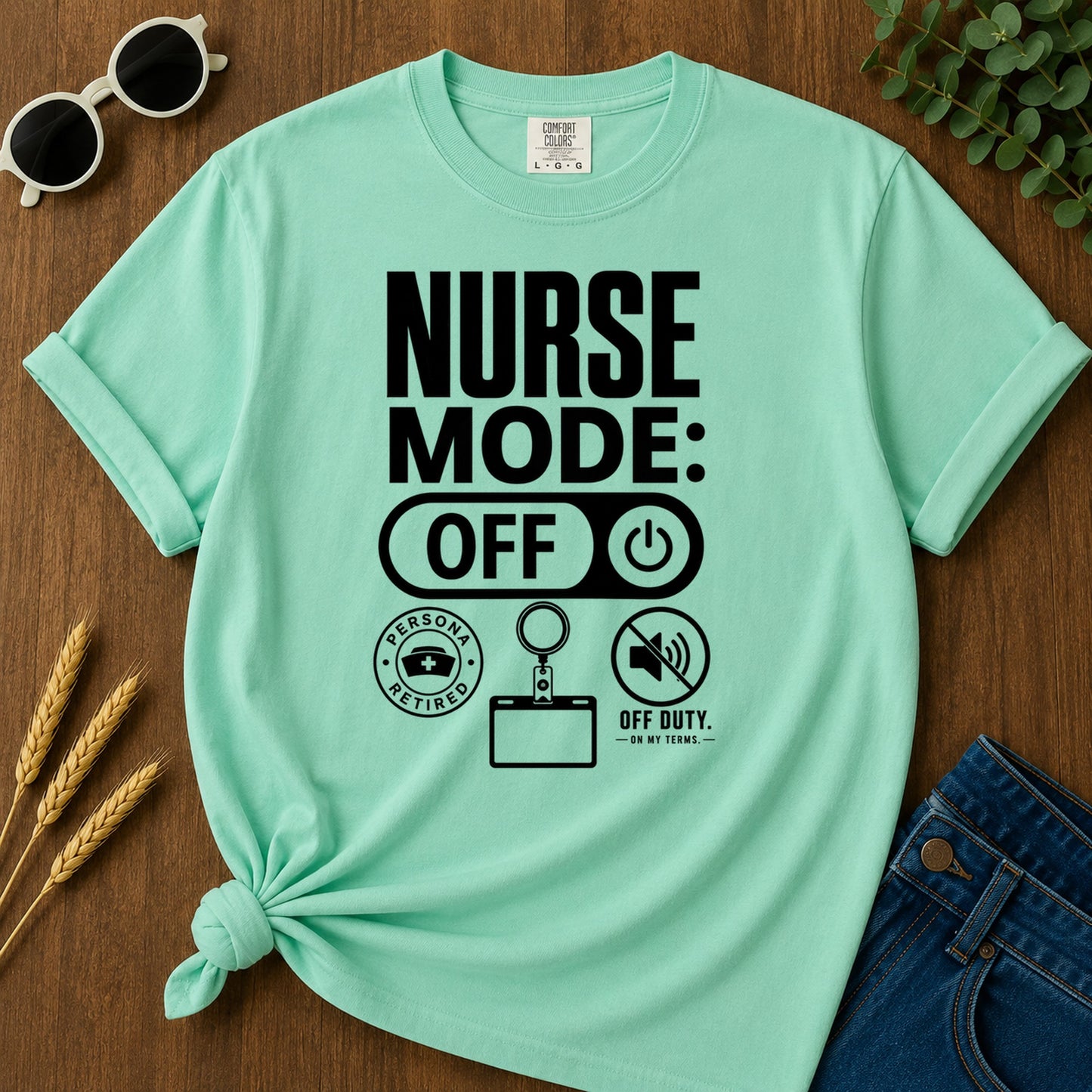 Nurse Mode Off 397 T-Shirt - Island Reef Mockup