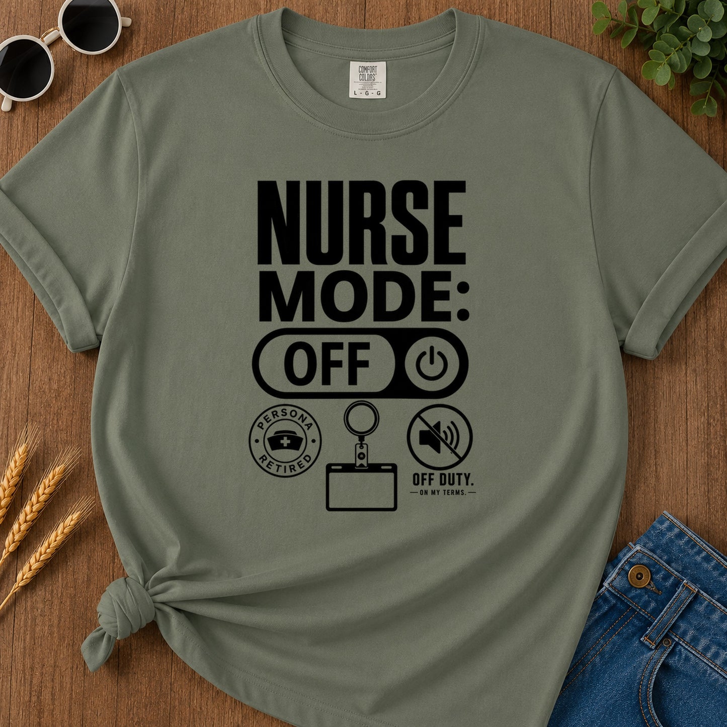 Nurse Mode Off 397 T-Shirt - Moss Mockup