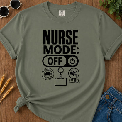 Nurse Mode Off 397 T-Shirt - Moss Mockup