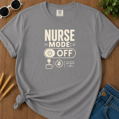 Nurse Mode Off 4 T-Shirt - Grey Mockup
