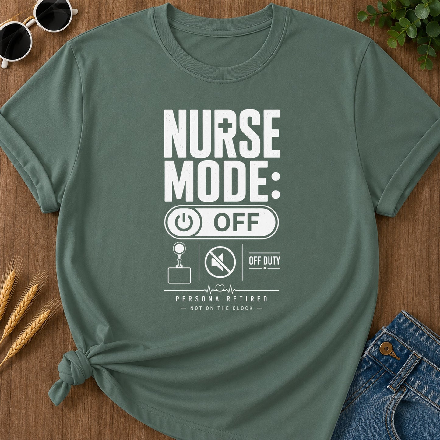 Nurse Mode Off 5 T-Shirt - Blue Spruce Mockup