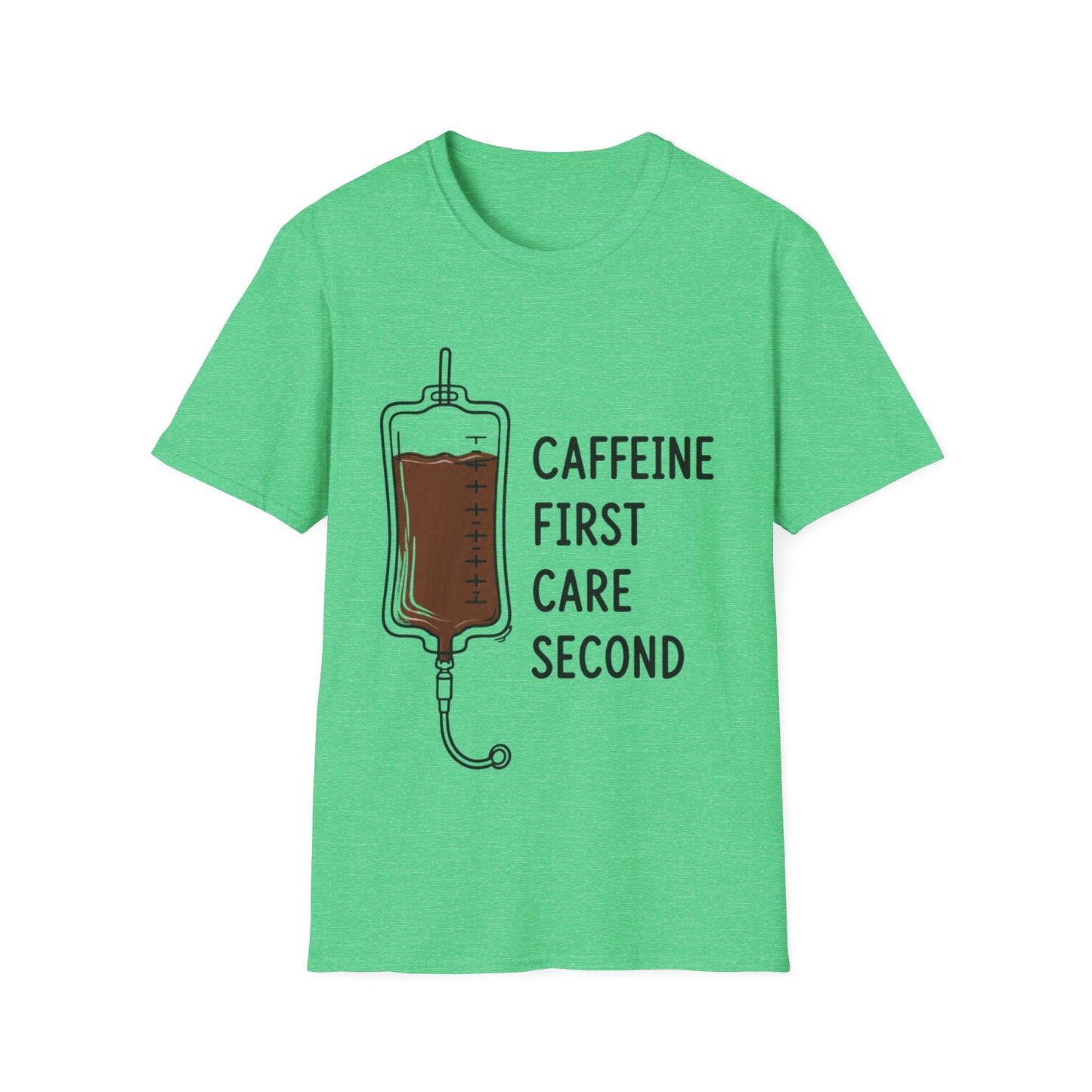 Caffeine First Care Second T-shirt