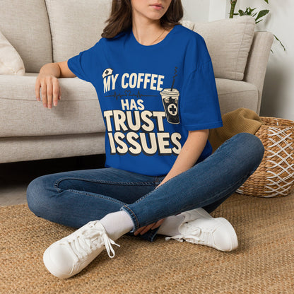 Coffee Trust Issues T-Shirt
