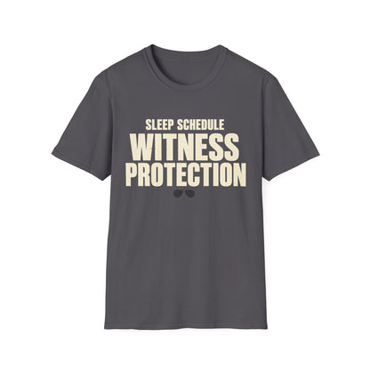 Sleep Schedule Witness Protection T-Shirt
