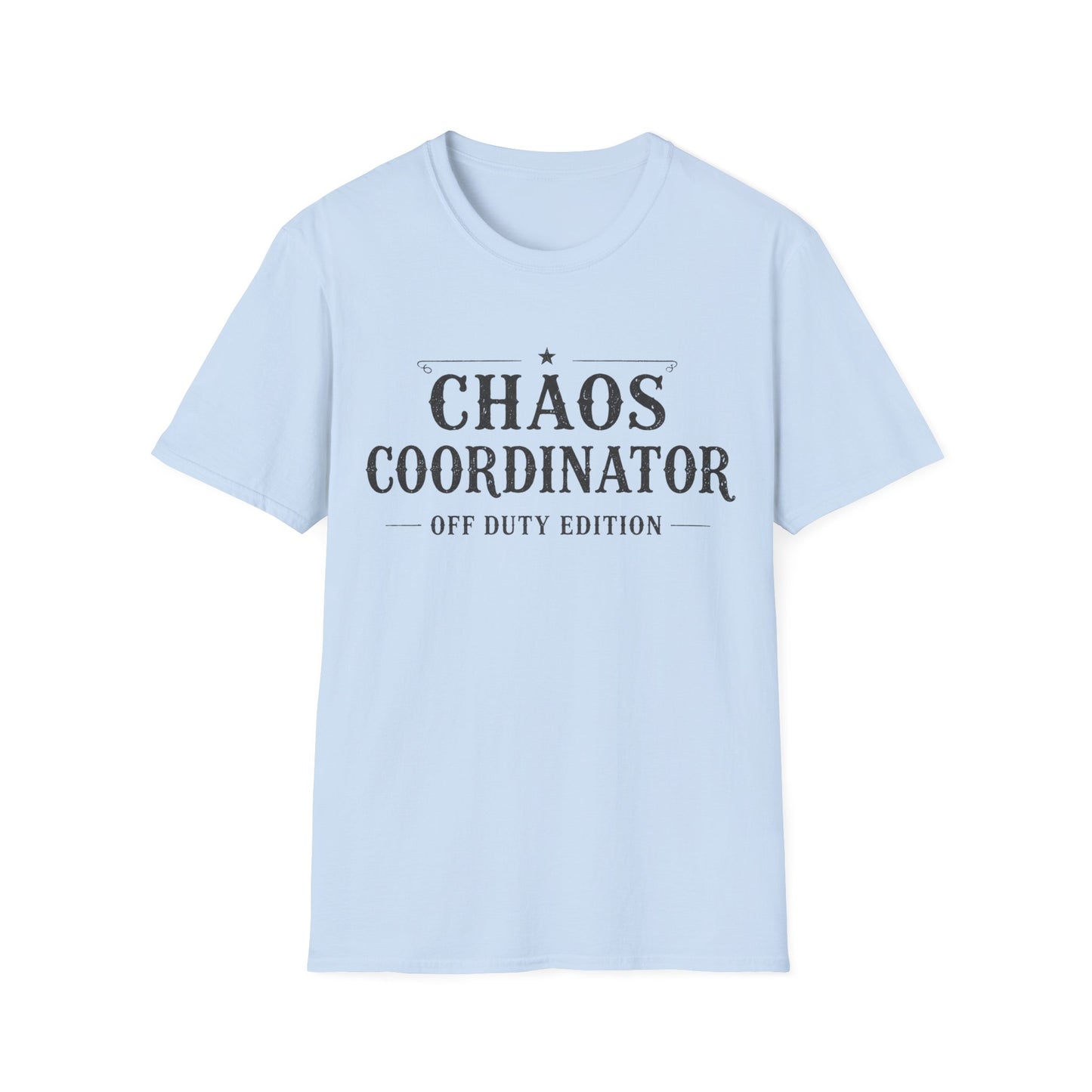 Chaos Coordinator Off Duty T-shirt