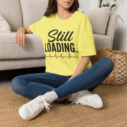 Still Loading T-shirt