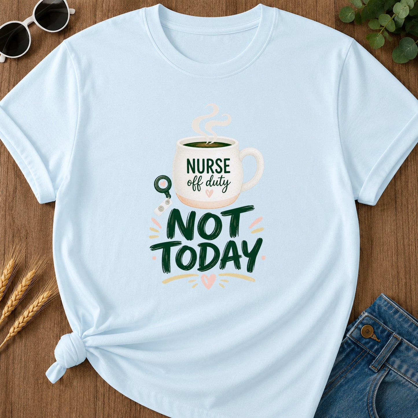 Not Today Green T-Shirt - Chambray Mockup