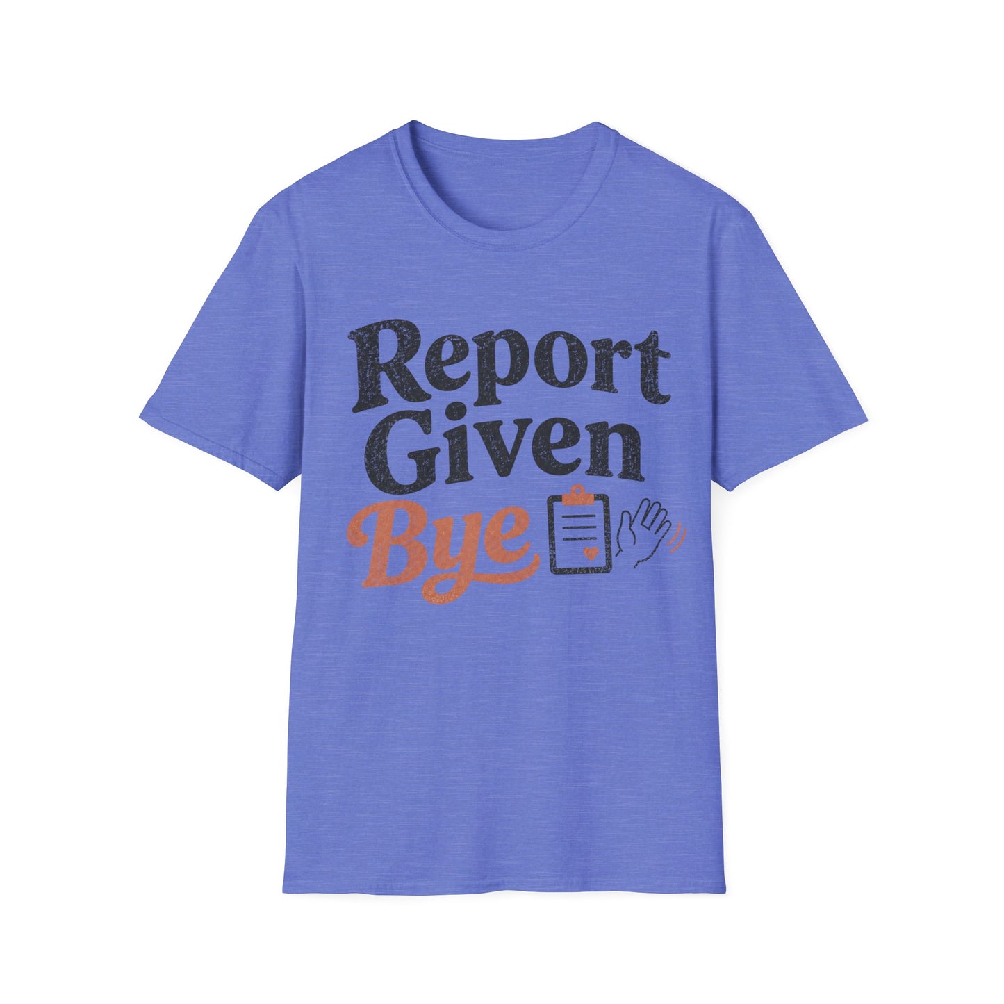 Report Given Bye T-shirt
