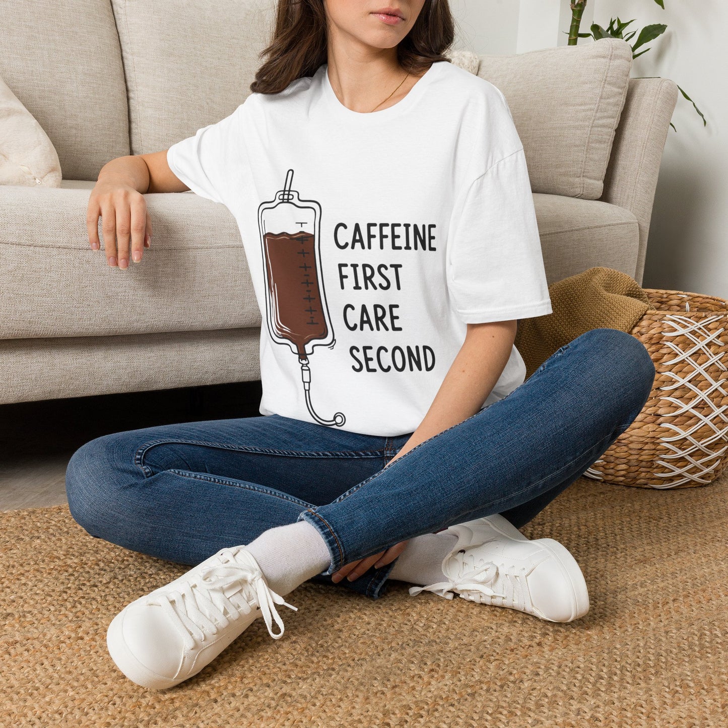 Caffeine First Care Second T-shirt