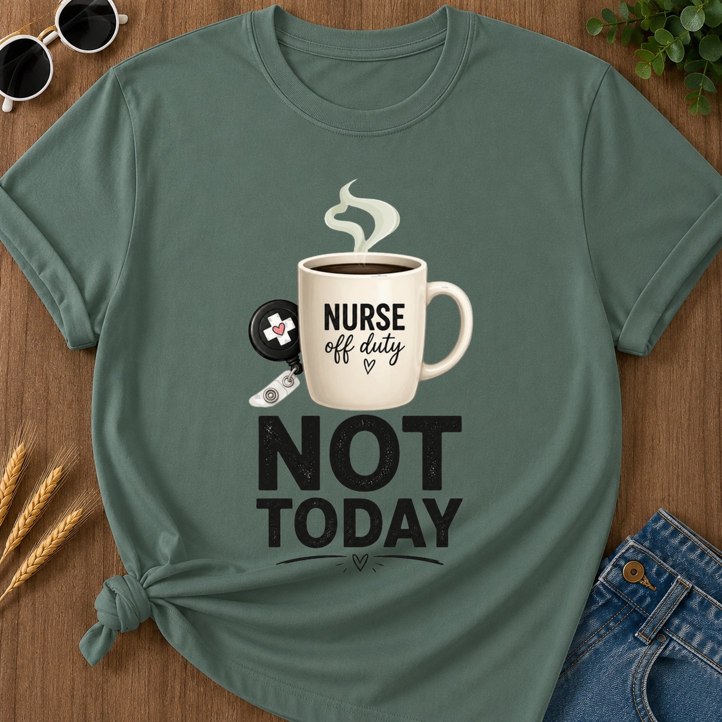 Not Today Mug T-Shirt - Blue Spruce Mockup