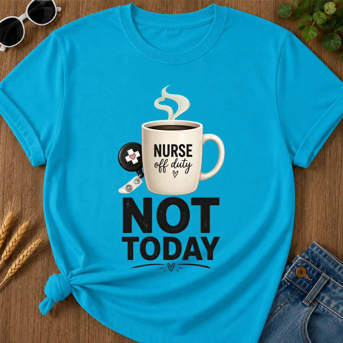 Not Today Mug T-Shirt - Sapphire Mockup