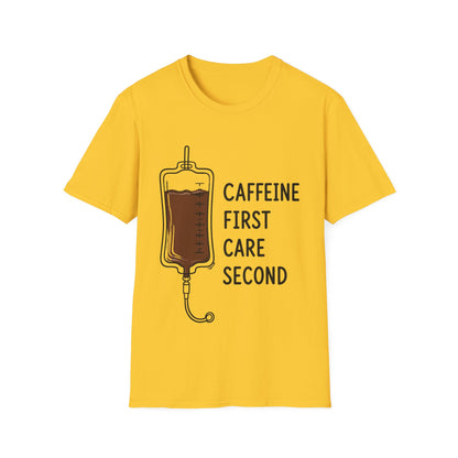 Caffeine First Care Second T-shirt