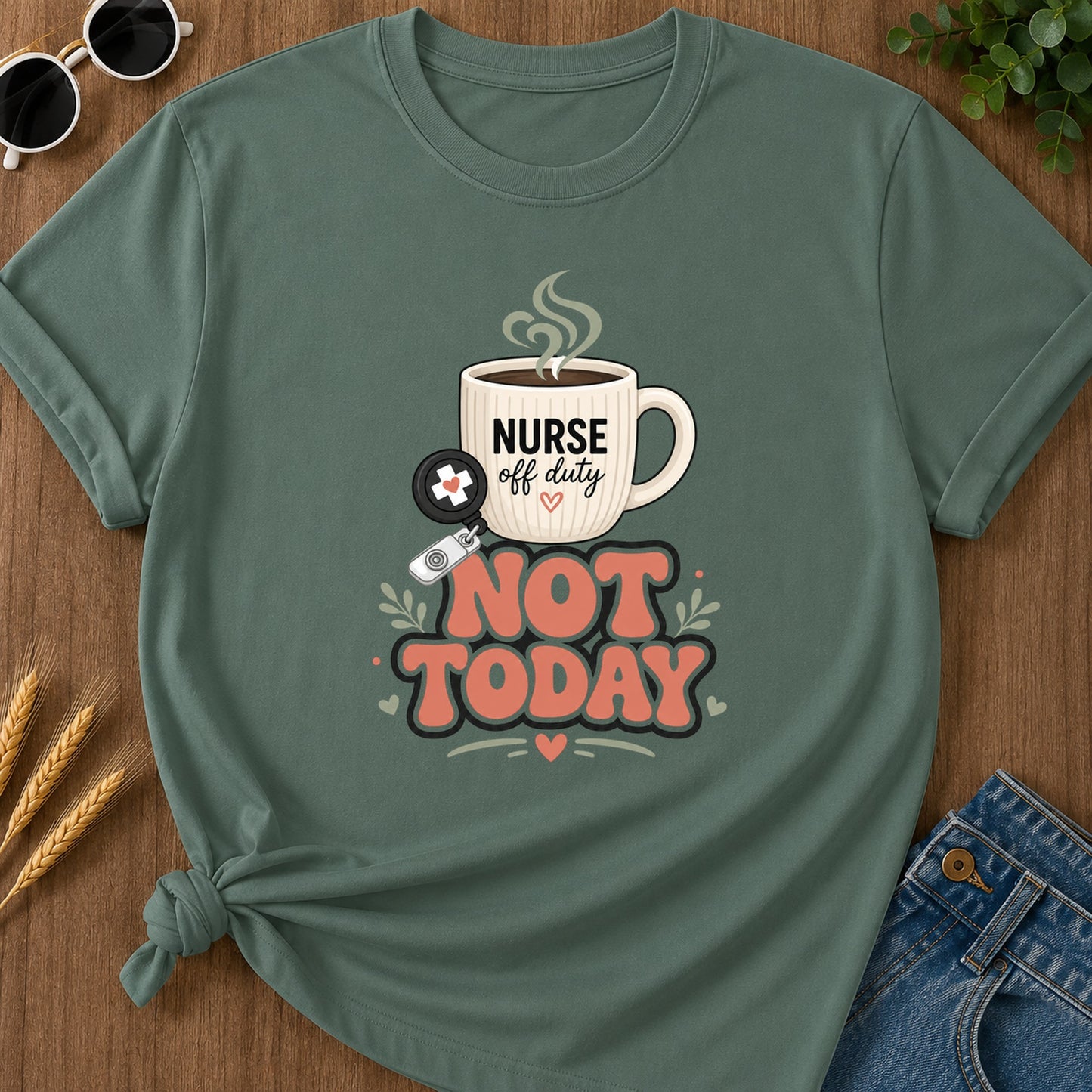 Not Today Coral T-Shirt - Blue Spruce Mockup
