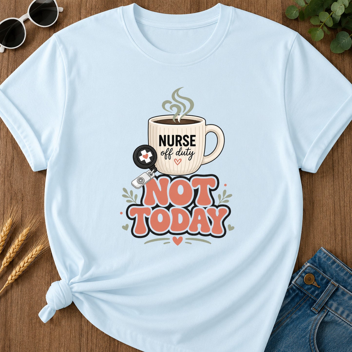 Not Today Coral T-Shirt - Chambray Mockup