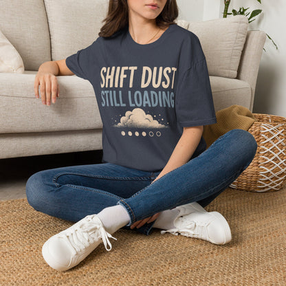 Shift Dust Still Loading T-shirt