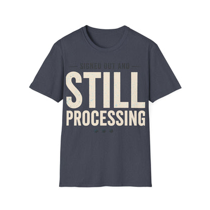 Still Processing T-Shirt