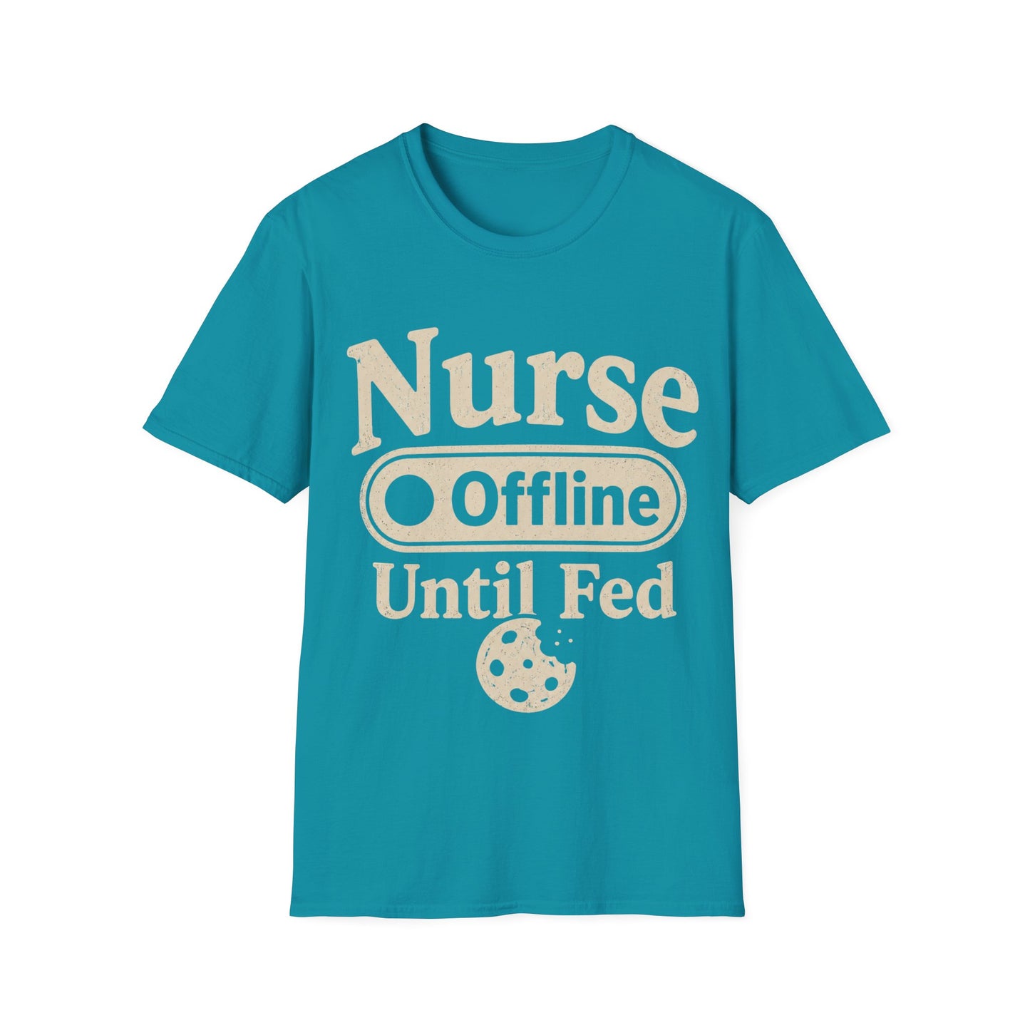 Nurse Offline Until Fed 213 T-shirt