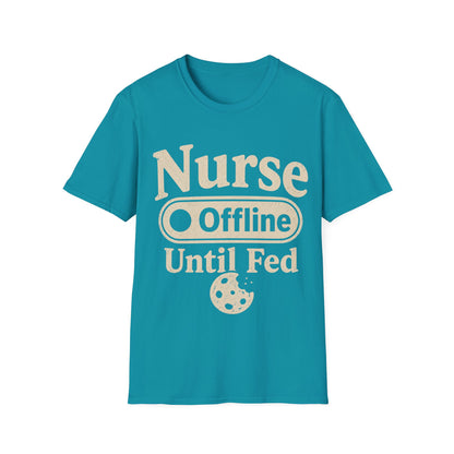 Nurse Offline Until Fed 213 T-shirt