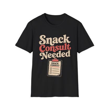 Snack Consult Needed T-shirt