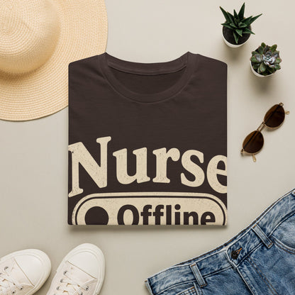 Nurse Offline Until Fed 213 T-shirt