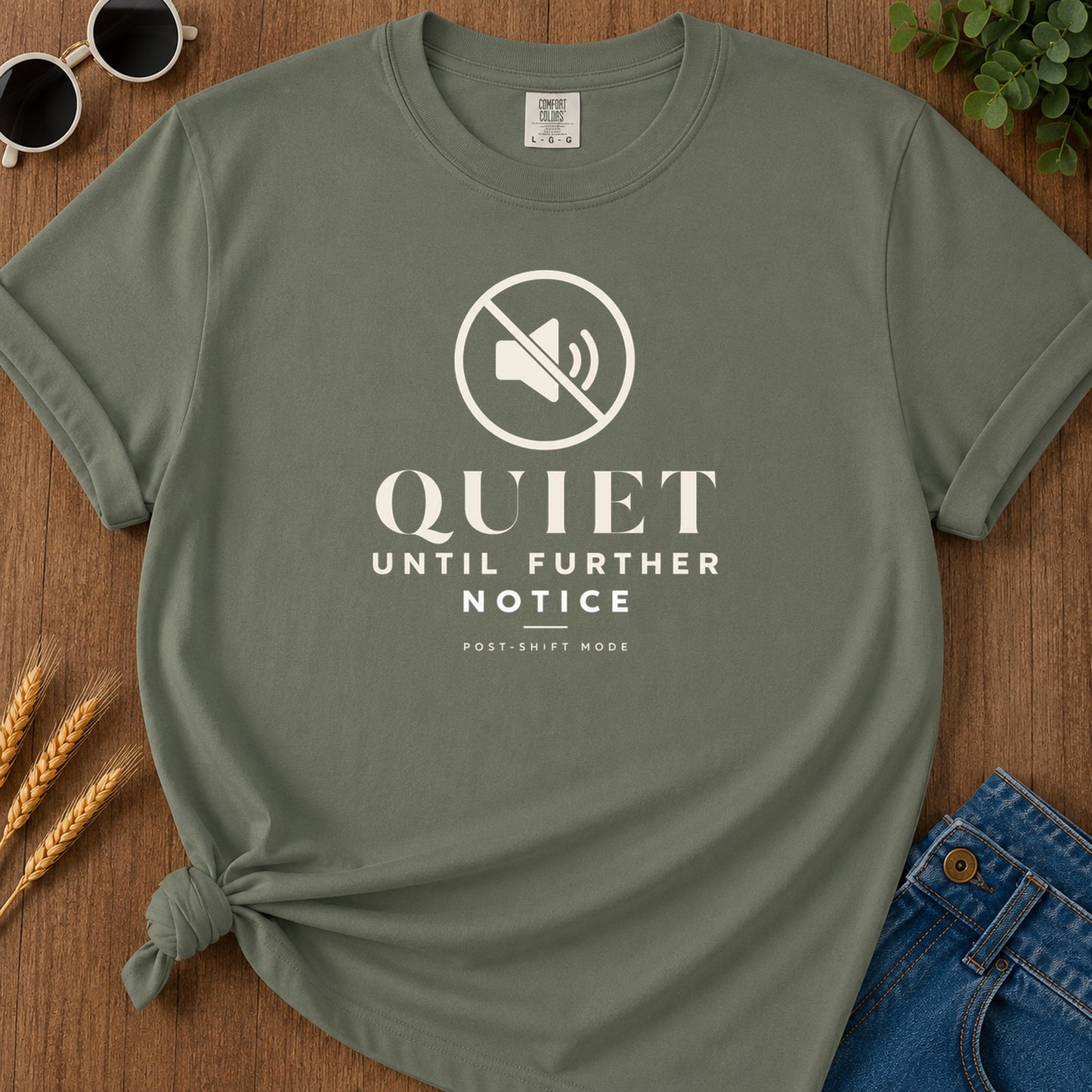 Quiet Further Notice T-Shirt - Moss Mockup