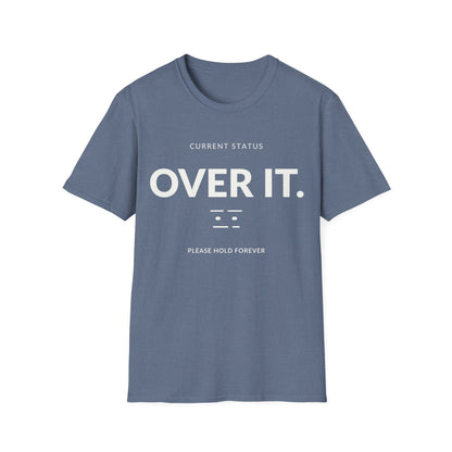 Current Status Over It T-shirt