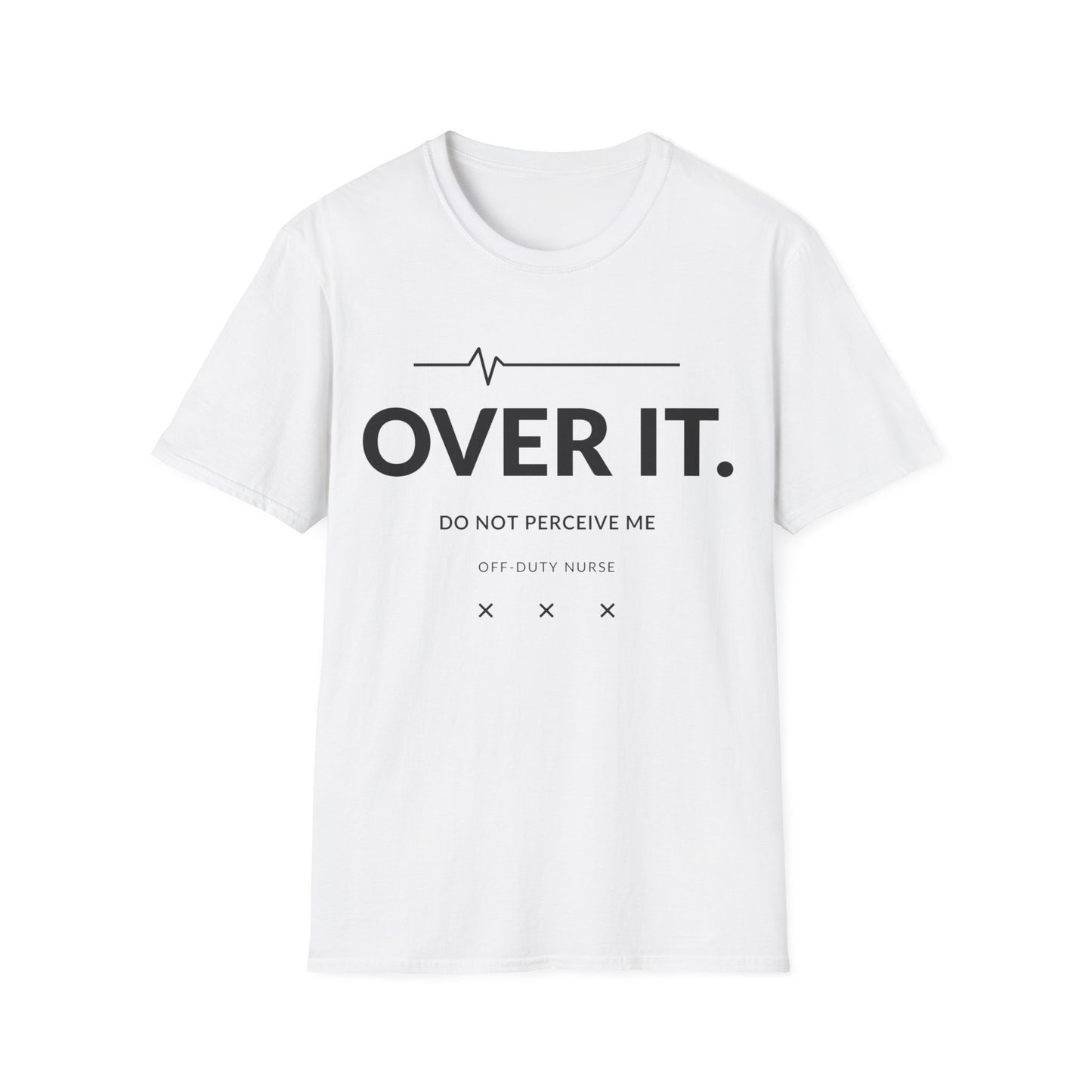 Over It Do Not Perceive Me T-shirt