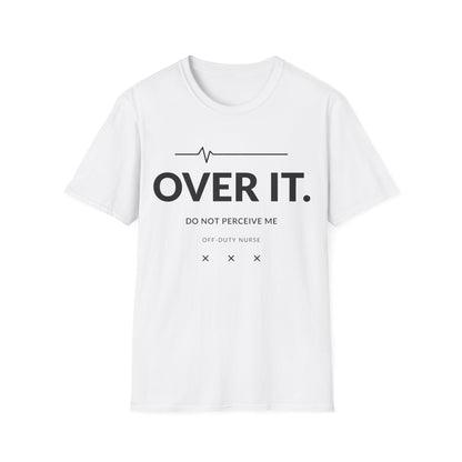 Over It Do Not Perceive Me T-shirt