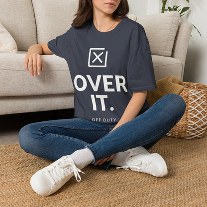 Over It Off Duty T-shirt