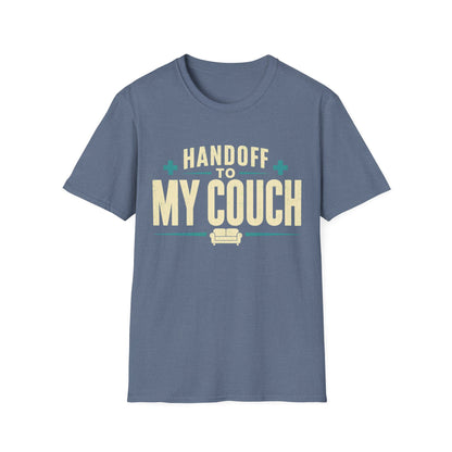 Handoff To My Couch T-Shirt