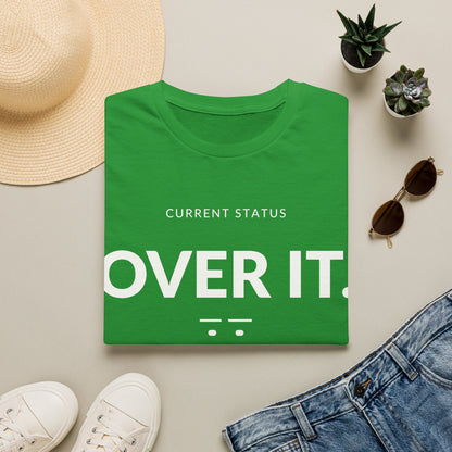 Current Status Over It T-shirt