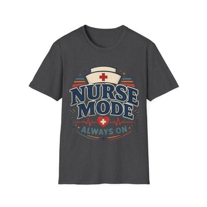 Nurse Mode Always T-shirt