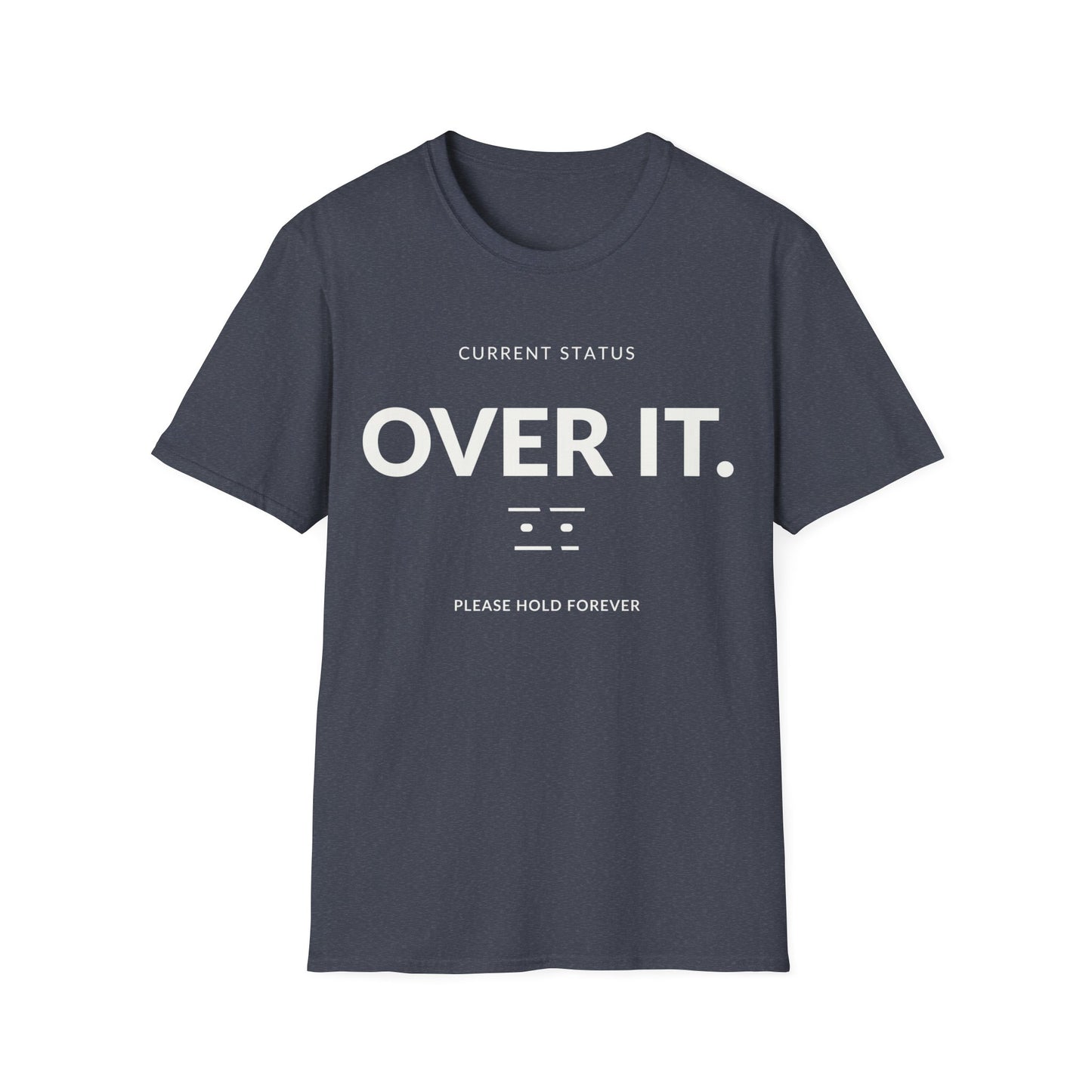 Current Status Over It T-shirt