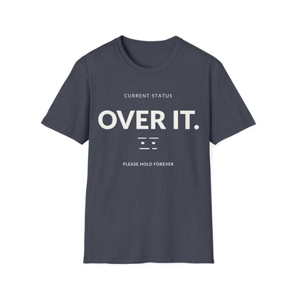 Current Status Over It T-shirt