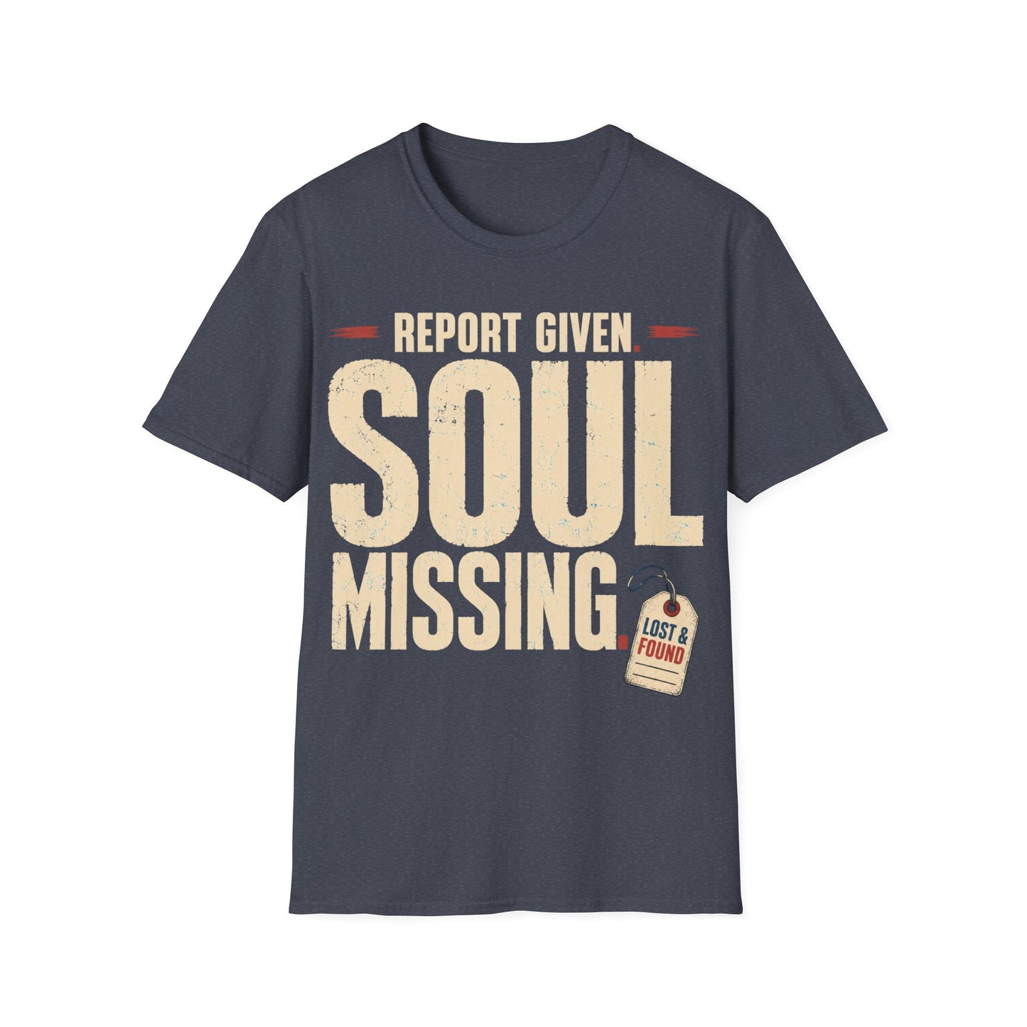 Report Given Soul Missing T-Shirt