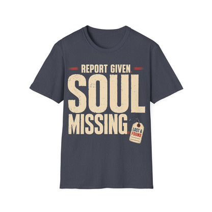Report Given Soul Missing T-Shirt