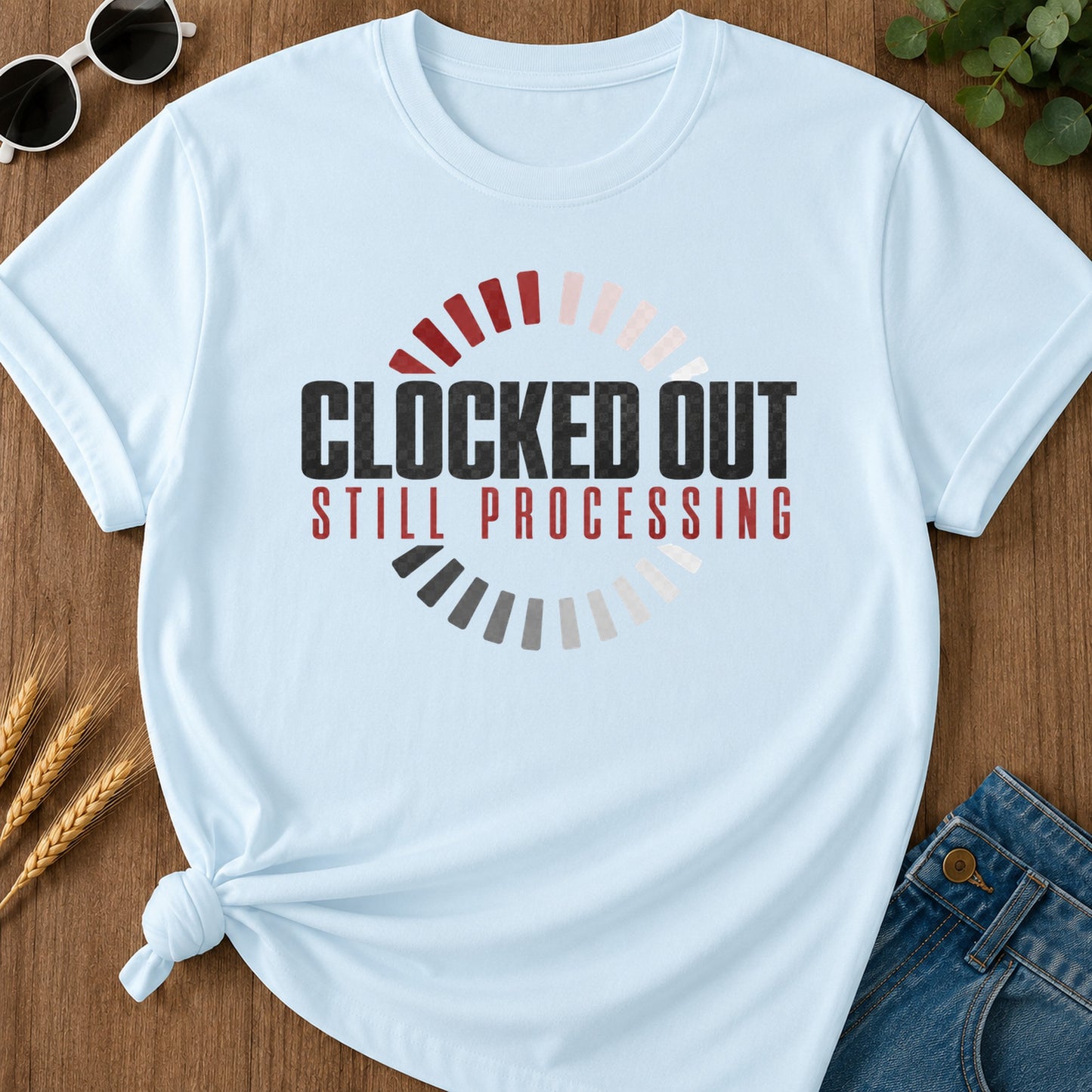 Clocked Out Still Processing T-Shirt - Chambray Mockup