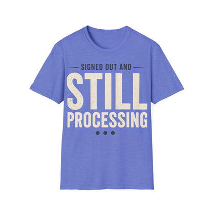 Still Processing T-Shirt