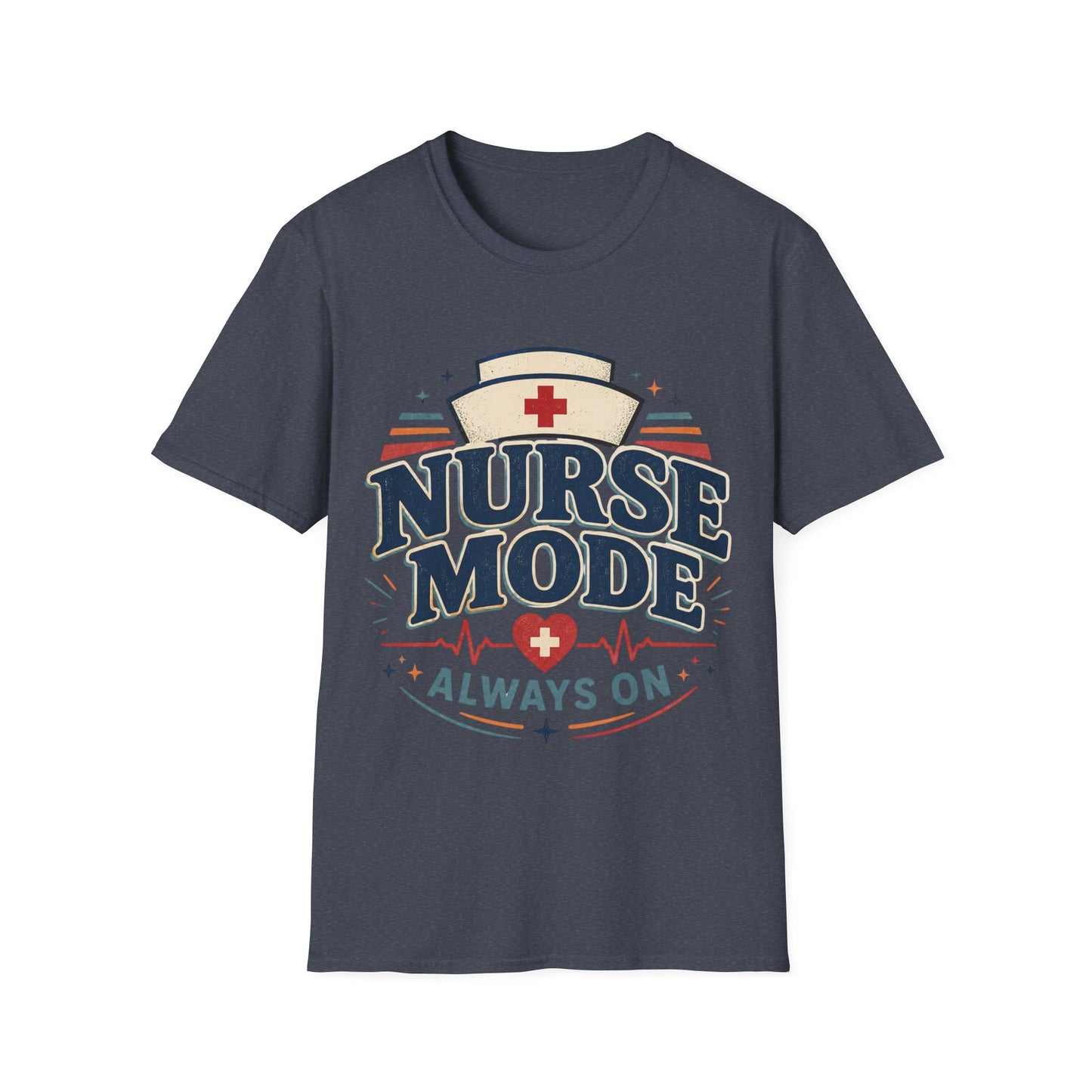 Nurse Mode Always T-shirt