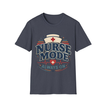 Nurse Mode Always T-shirt