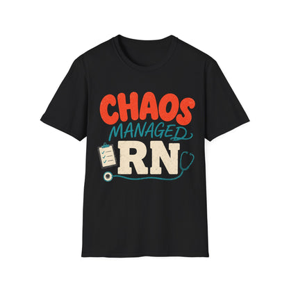 Chaos Managed Rn T-shirt