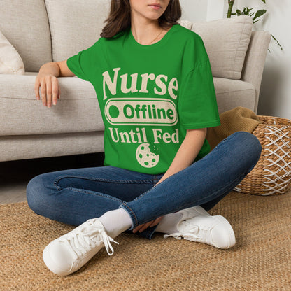 Nurse Offline Until Fed 213 T-shirt