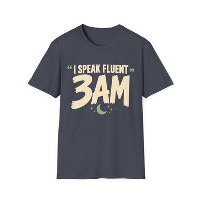 Speak Fluent 3am T-Shirt