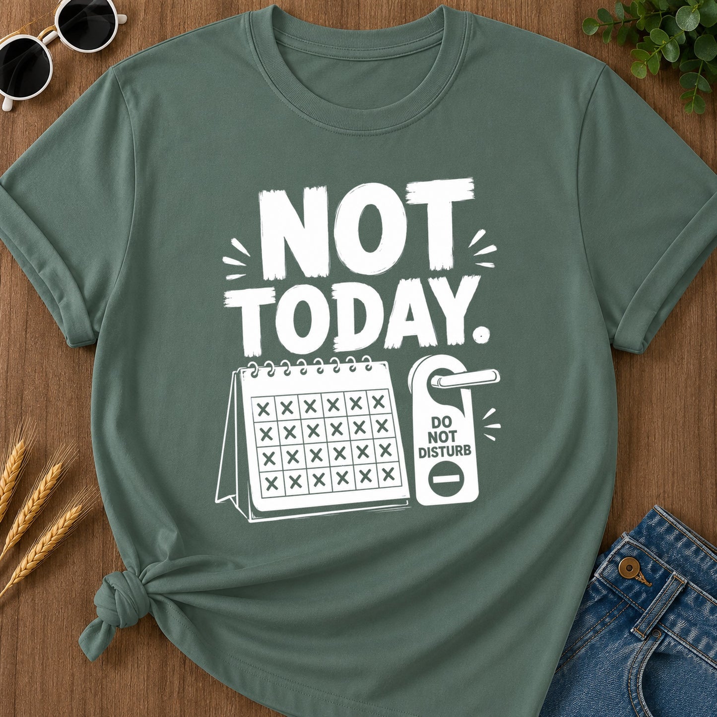 Not Today 89 T-Shirt - Blue Spruce Mockup